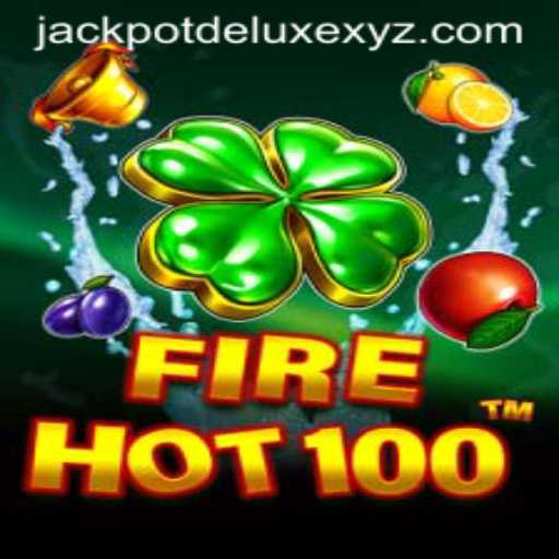 Discover the Thrills of FireHot100: A Closer Look at JACKPOT DELUXE