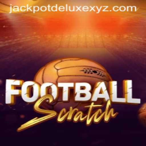 FootballScratch: Unveiling the Excitement of JACKPOT DELUXE
